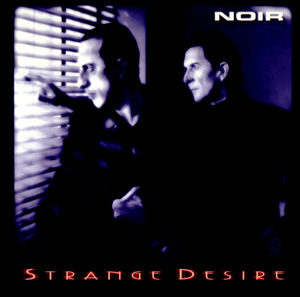 Noir's 'Strange Desire' CD at Angel Air Records